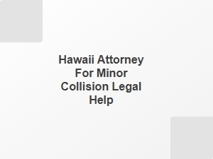Hawaii Attorney for Minor Collision Legal Help