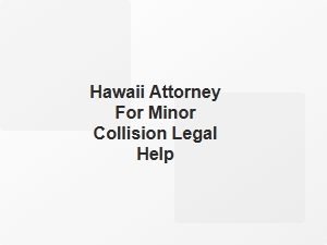 Hawaii Attorney for Minor Collision Legal Help