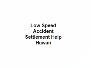 Low Speed Accident Settlement Help Hawaii